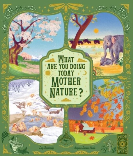 What Are You Doing Today, Mother Nature? Av Lucy Brownridge What Are You Doing Today, Mother Nature? Av Lucy Brownridge