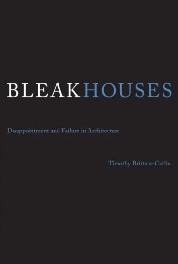 Bleak Houses Av Timothy J. (Senior Lecturer And Director Of Research University Of Kent) Brittain-Catlin