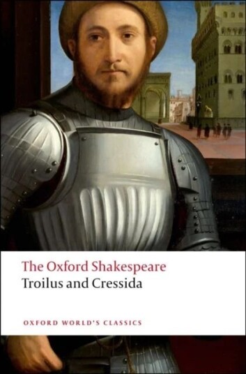 Troilus And Cressida: The Oxford Shakespeare Av William Shakespeare
