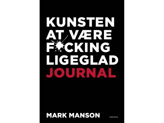 Kunsten At Være Fucking Ligeglad Journal | Mark Manson | Språk: Dansk