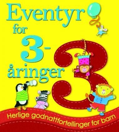 Eventyr for 3åringer  herlige godnattfortellinger for barn