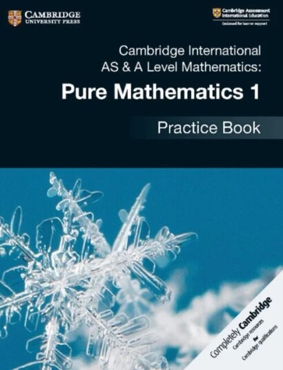 Cambridge International As & A Level Mathematics: Pure Mathematics 1 Practice Book