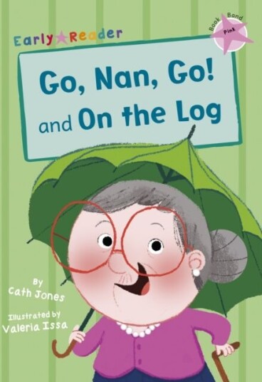 Go, Nan, Go! And On A Log (Early Reader) Av Cath Jones