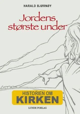 Jordens Største Under Av Harald Bjørnøy