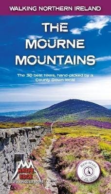 The Mourne Mountains  The 30 best hikes, handpicked by a County Down local