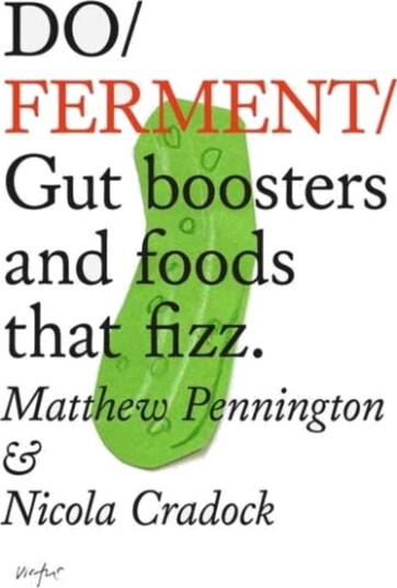 Do Ferment Gut boosters and foods that fizz.