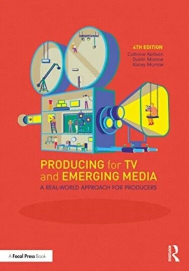 Producing For Tv And Emerging Media Av Dustin (Portland State University Or Usa) Morrow, Kacey (Western Washington University Usa) Morrow