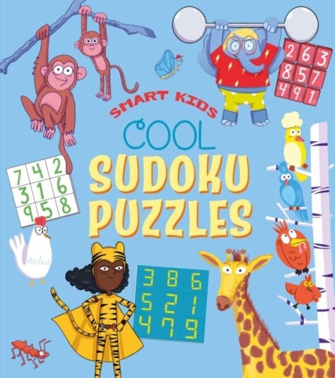Smart Kids! Cool Sudoku Puzzles Smart Kids! Cool Sudoku Puzzles