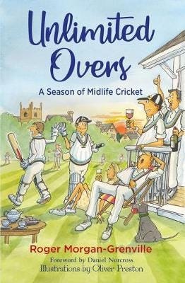 Unlimited Overs  A Season of Midlife Cricket