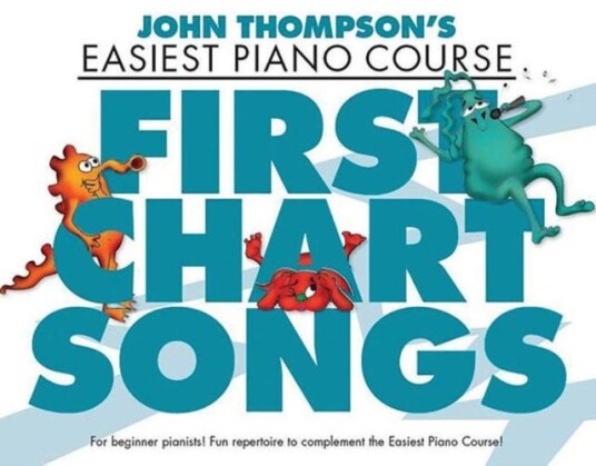 John Thompson'S Piano Course First Chart Songs John Thompson'S Piano Course First Chart Songs