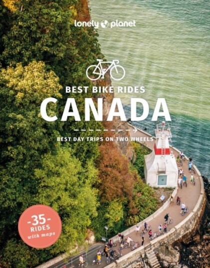 Lonely Planet Best Bike Rides Canada Lonely Planet Best Bike Rides Canada