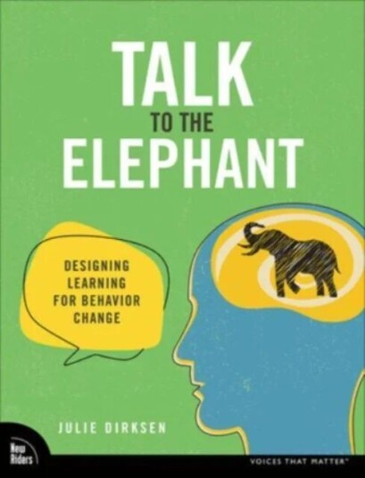 Talk To The Elephant Av Julie Dirksen Talk To The Elephant Av Julie Dirksen