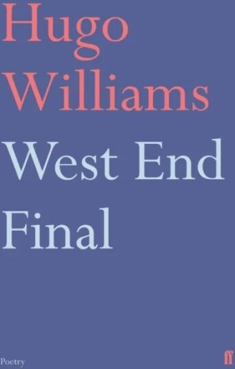 West End Final Av Hugo (Poetry Ed Spectator) Williams