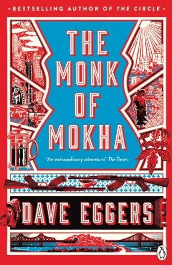 The Monk Of Mokha Av Dave Eggers