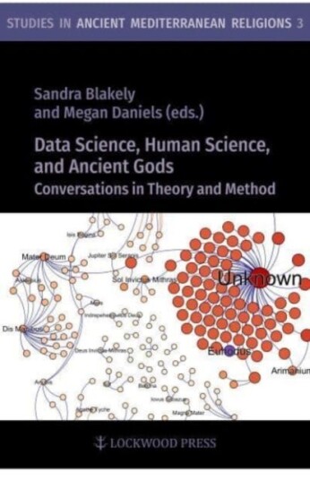 Data Science, Human Science, and Ancient Gods Conversations in Theory and Method Data Science, Human Science, and Ancient Gods Conversations in Theory and Method