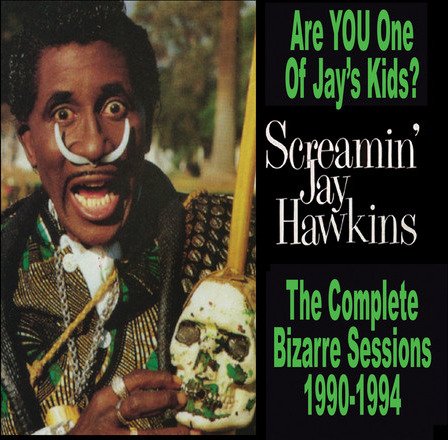 Screamin' Jay Hawkins Are You One Of Jay's Kids? CD