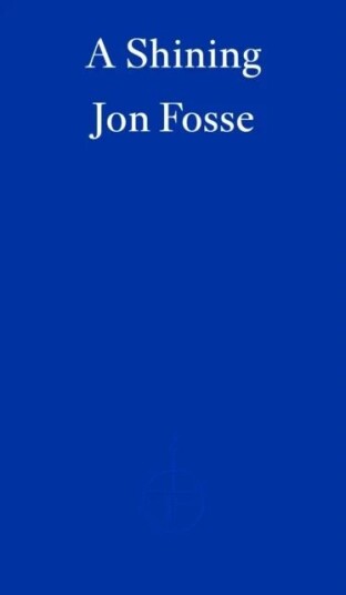 A Shining ¿ Winner Of The 2023 Nobel Prize In Literature Av Jon Fosse