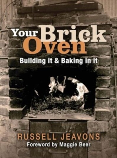 Your Brick Oven  Building it and baking in it