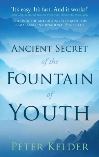 The Ancient Secret Of The Fountain Of Youth Av Peter Kelder The Ancient Secret Of The Fountain Of Youth Av Peter Kelder