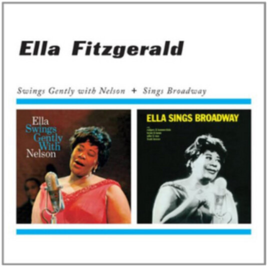 Ella Fitzgerald  Swings Gently With Nelson + Sings Broadway  CD