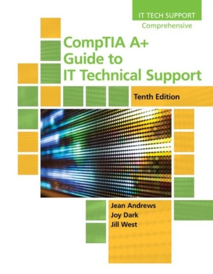 CompTIA A+ Guide to IT Technical Support 10th Edition