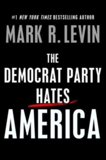 The Democrat Party Hates America Av Mark R. Levin