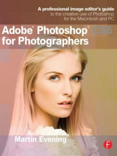 Adobe Photoshop Cs6 For Photographers Av Martin (Adobe Evening, Uk) Berkhamsted