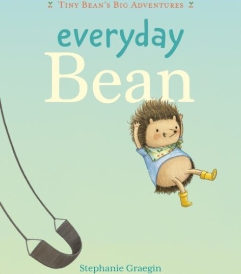 Everyday Bean Tiny Bean's Big Adventures Book #1 Everyday Bean Tiny Bean's Big Adventures Book #1