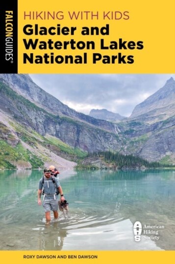 Hiking with Kids Glacier and Waterton Lakes National Parks 42 Great Hikes for Families Hiking with Kids Glacier and Waterton Lakes National Parks 42 Great Hikes for Families