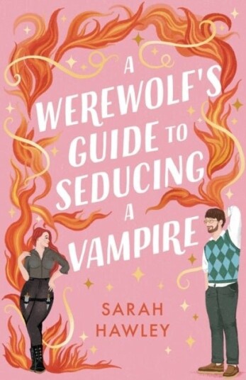 A Werewolf's Guide to Seducing a Vampire A Werewolf's Guide to Seducing a Vampire