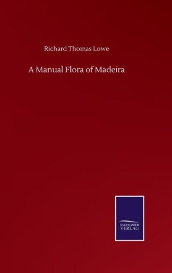 A Manual Flora of Madeira A Manual Flora of Madeira