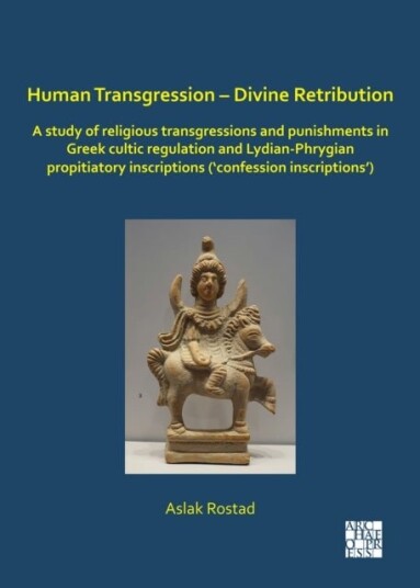 Human Transgression   Divine Retribution: A Study of Religious Transgressions and Punishments in Gre