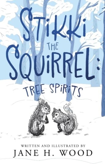 Stikki the Squirrel: Tree Spirits Stikki the Squirrel: Tree Spirits