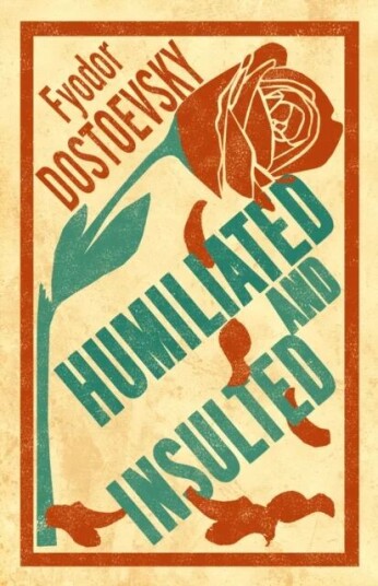 Humiliated And Insulted: New Translation Av Fyodor Dostoevsky