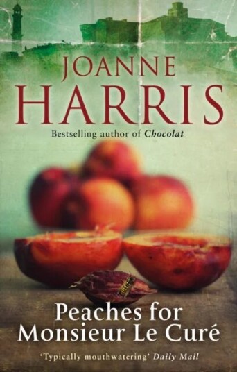 Peaches For Monsieur Le Cure (Chocolat 3) Av Joanne Harris Peaches For Monsieur Le Cure (Chocolat 3) Av Joanne Harris