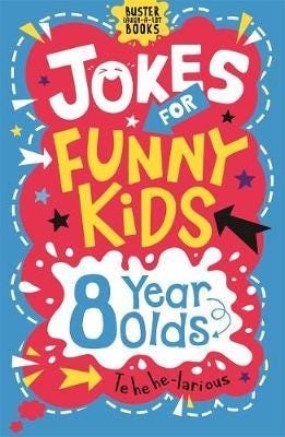 Jokes for Funny Kids: 8 Year Olds Jokes for Funny Kids: 8 Year Olds