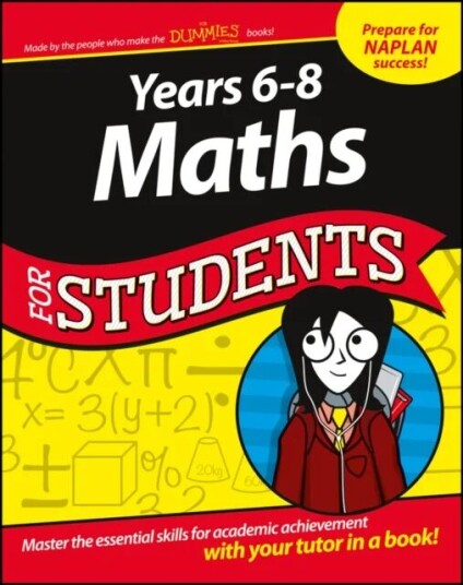 Years 6 - 8 Maths For Students Av The Experts At Dummies