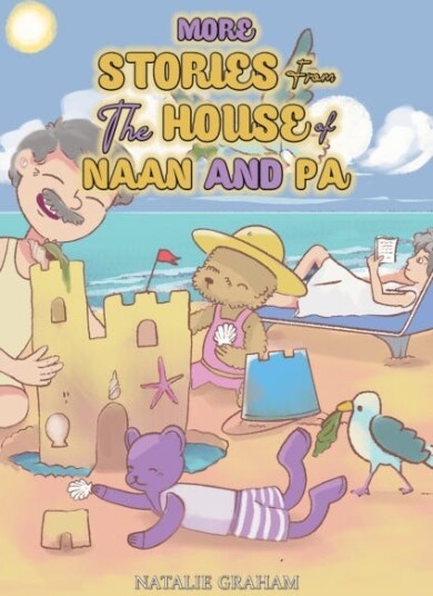 More Stories From The House Of Naan And Pa Av Natalie Graham More Stories From The House Of Naan And Pa Av Natalie Graham
