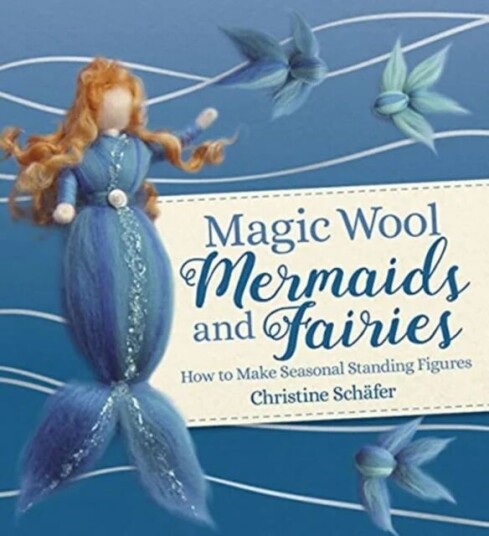 Magic Wool Mermaids And Fairies Av Christine Schafer
