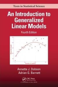 An Introduction To Generalized Linear Models Av Annette J. (University Of Queensland Herston Australia) Dobson, Adrian G. (Queensland University Of Te
