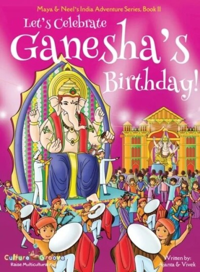 Let'S Celebrate Ganesha'S Birthday! (Maya & Neel'S India Adventure Series, Book 11) Av Ajanta Chakraborty, Vivek Kumar