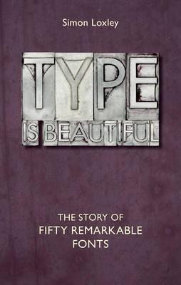 Type Is Beautiful Av Simon Loxley