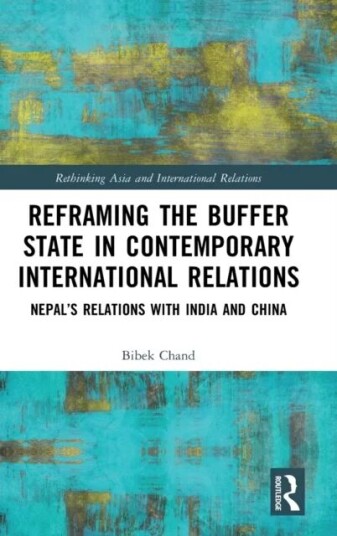 Reframing The Buffer State In Contemporary International Relations Av Bibek (University Of North Georgia Usa) Chand