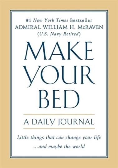 Make Your Bed: A Daily Journal Av William H. Mcraven Make Your Bed: A Daily Journal Av William H. Mcraven