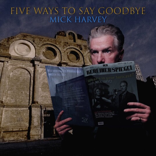Mick Harvey Five Ways to Say Goodbye CD Mick Harvey Five Ways to Say Goodbye CD