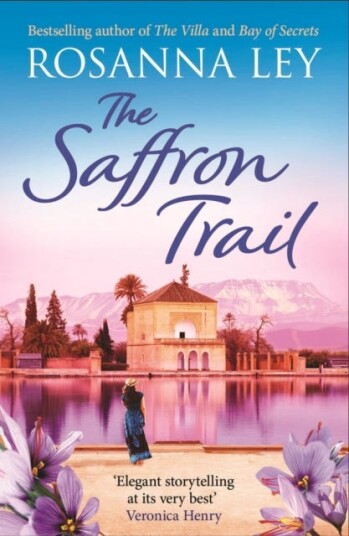The Saffron Trail a stunning escapist novel of longhidden family secrets The Saffron Trail a stunning escapist novel of longhidden family secrets