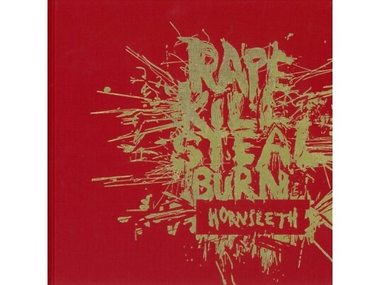 Rape Kill Steal Burn | Kristian Von Hornleth M.Fl | Språk: Dansk