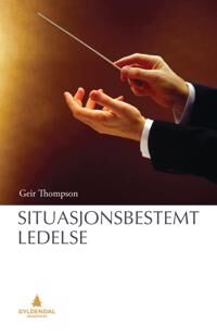 Thompson Geir Situasjonsbestemt ledelse