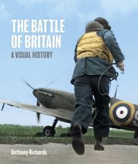 The Battle Of Britain: A Visual History