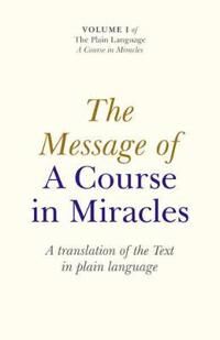 Cronkhite, Elizabeth Message of A Course In Miracles, The – A translation of the text in plain language (1846943191)